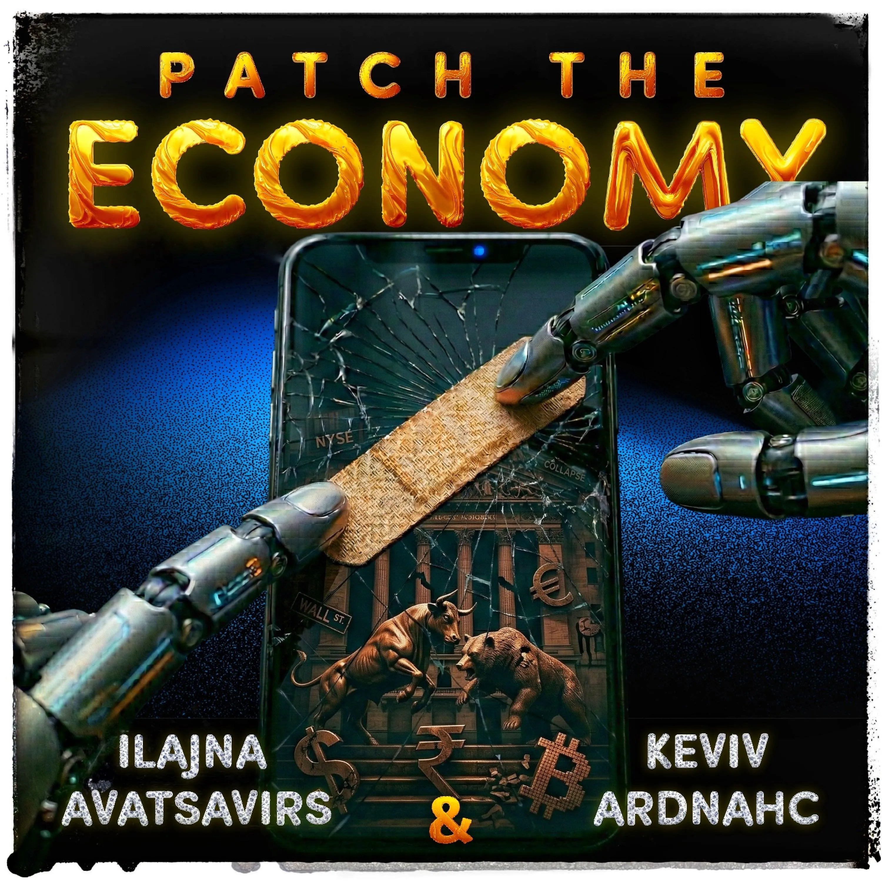 Patch The Economy cover: robotic hands place a bandage over a cracked phone showing a bull, a bear and currency symbols.